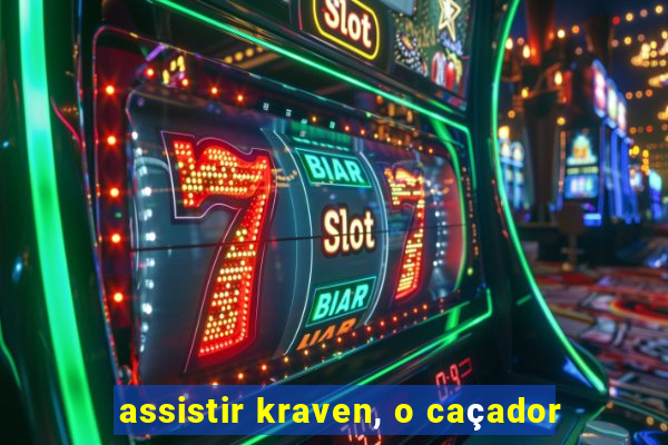 assistir kraven, o caçador